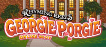 The sad story of Georgie Porgie, tells that he used to kiss the girls and made them cry, but on Georgie’s slot machine you won’t get any tears! This game promises great fun and big smiles as you spin the reels for real jackpots!